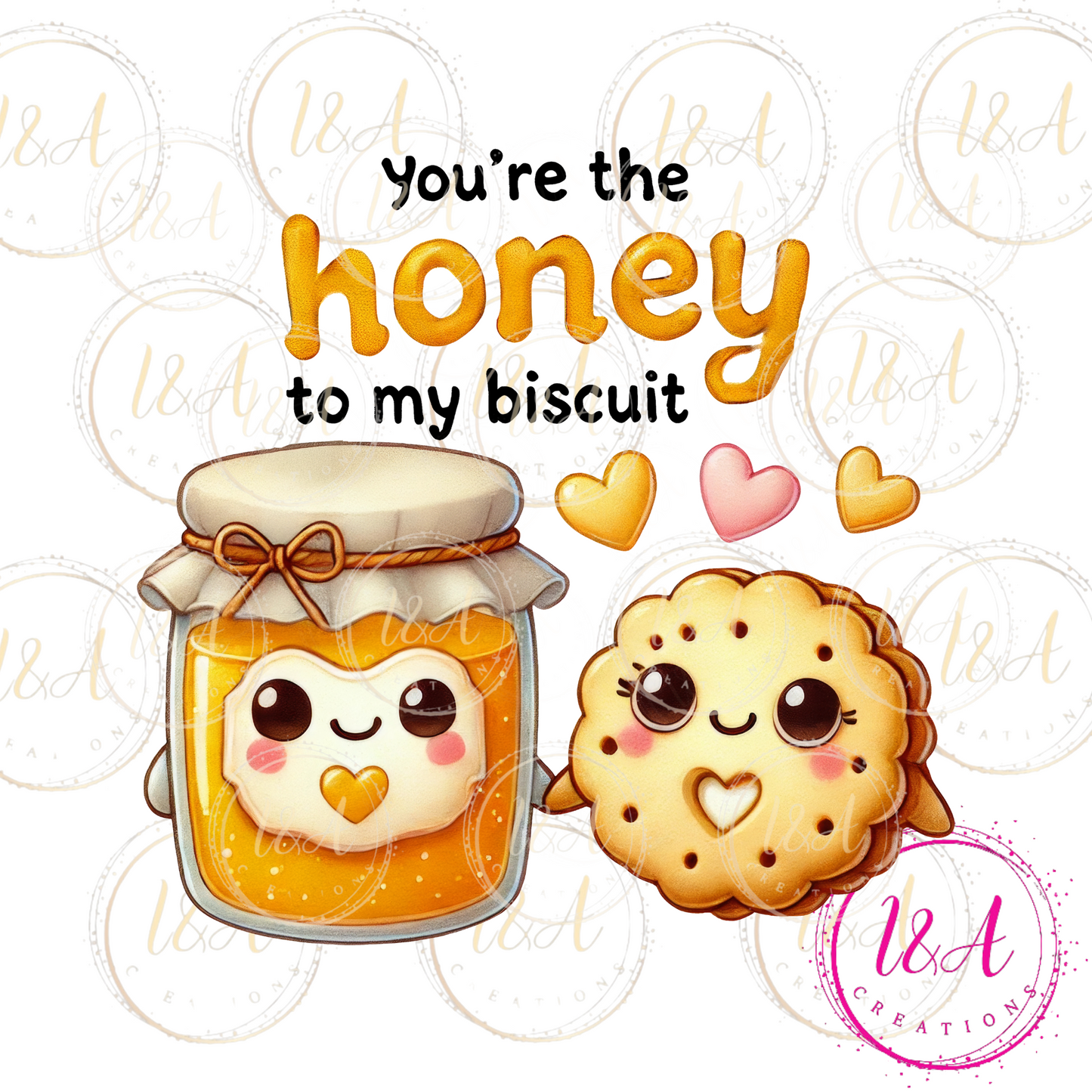 #666B you're the honey to my biscuit
