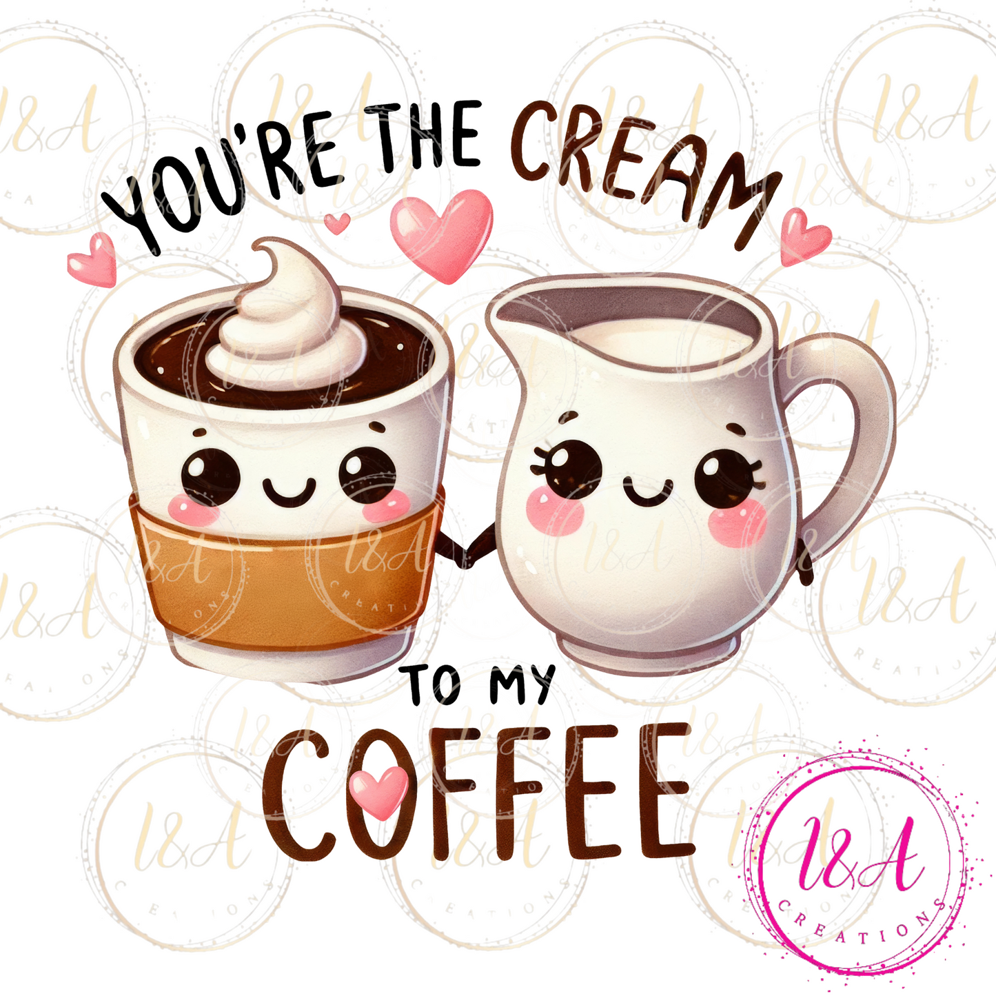 #670B you're the cream to my coffee