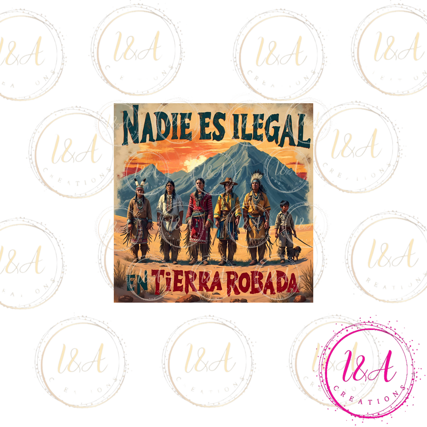 #729B Nadie es ilegal en tierra robada