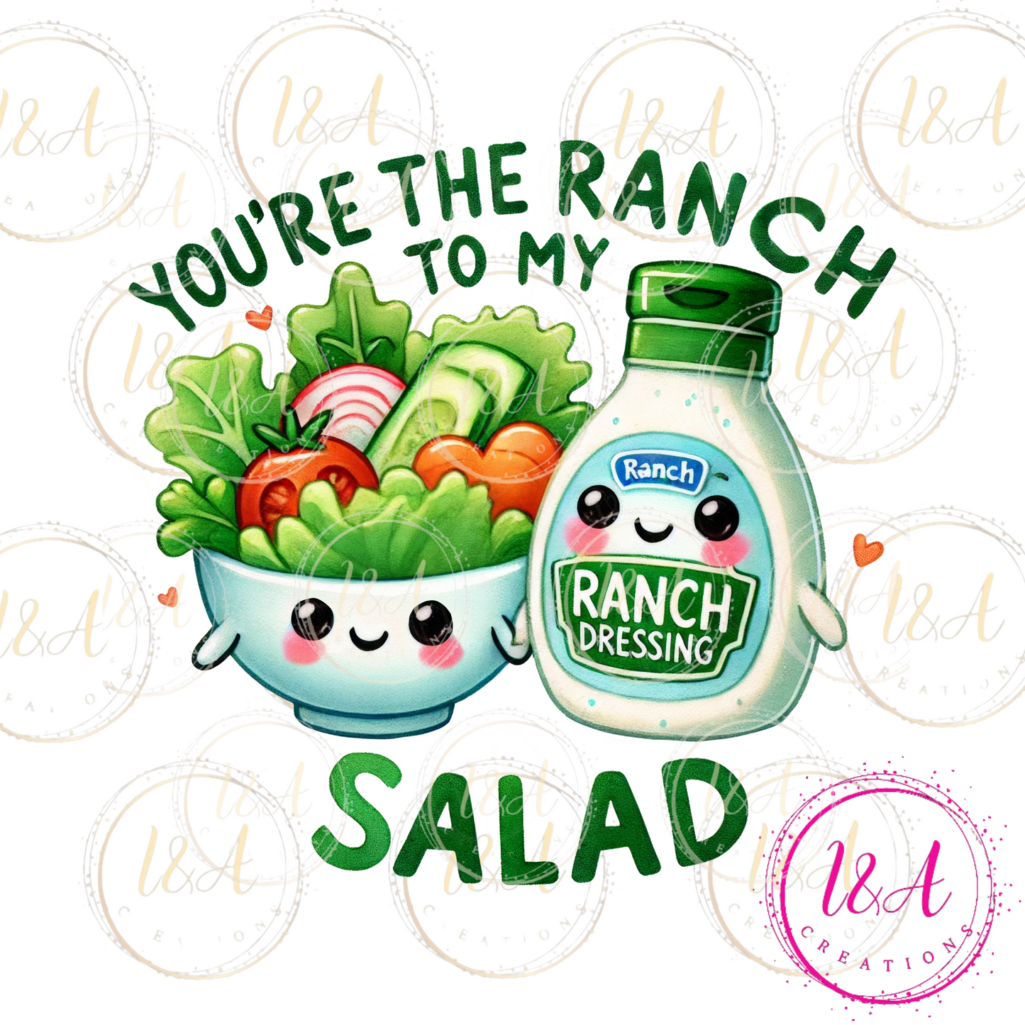 #674B you're the ranch to my salad