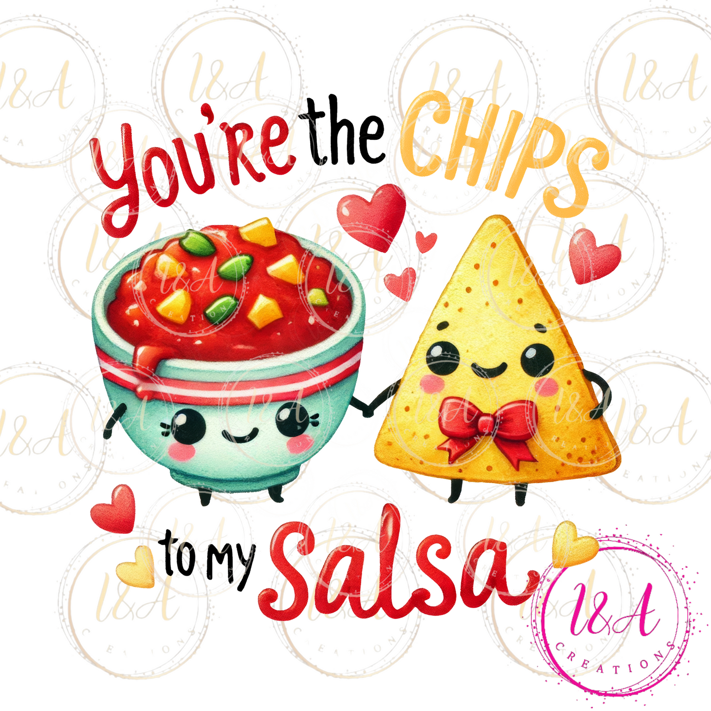 #662B you're the chips to my salsa