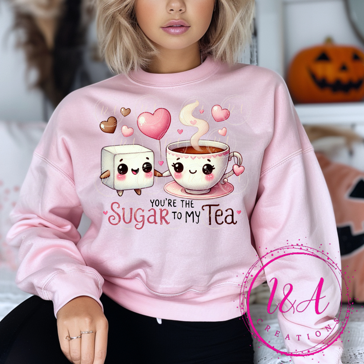 #681B you're the sugar to my tea