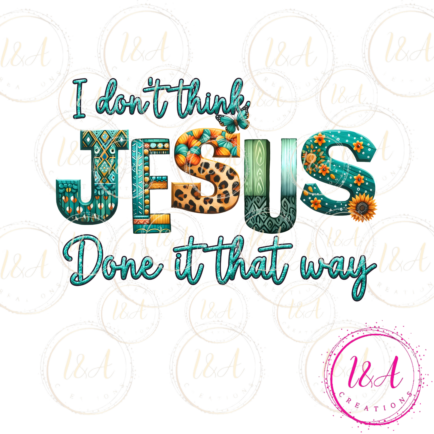 #39B I don't think Jesus done it that way